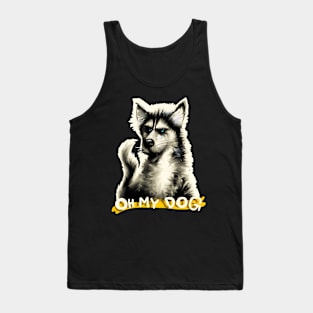 Oh My DOG - Funny Graphic Tank Top